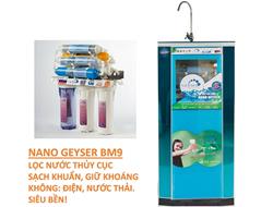 MÁY LỌC NƯỚC NANO GEYSER GS - BM9 (MODEL NEW KÈM TỦ CƯỜNG LỰC)